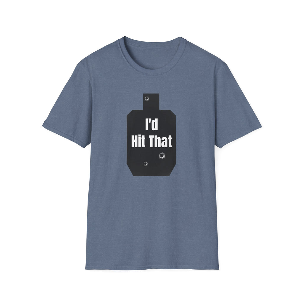 I'd Hit That | Army Veteran Funny T-Shirt | Veteran Shooter Humor