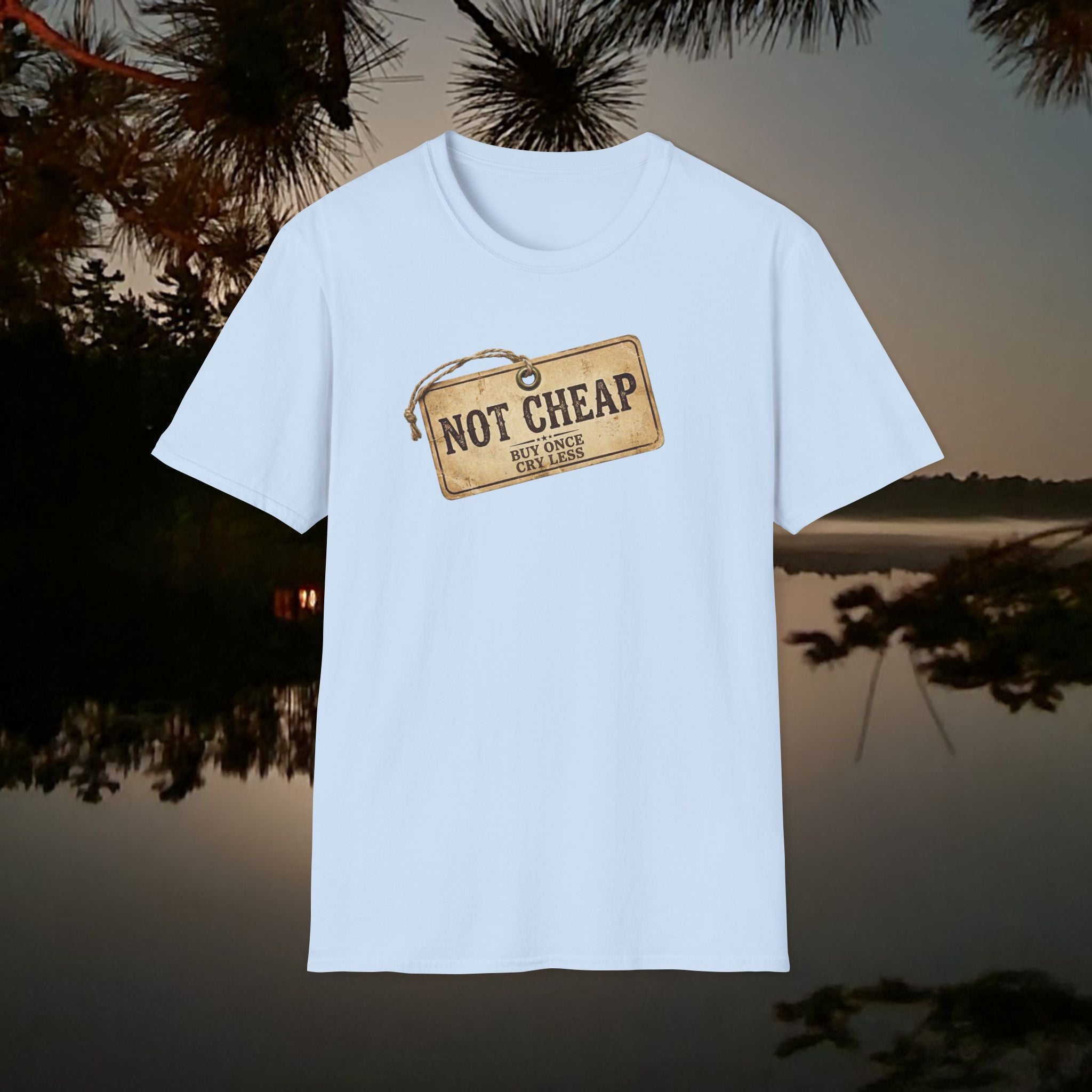 "Not Cheap" Quality-Focused T-Shirt