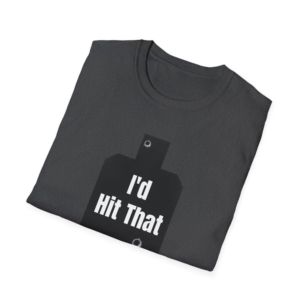 I'd Hit That | Army Veteran Funny T-Shirt | Veteran Shooter Humor