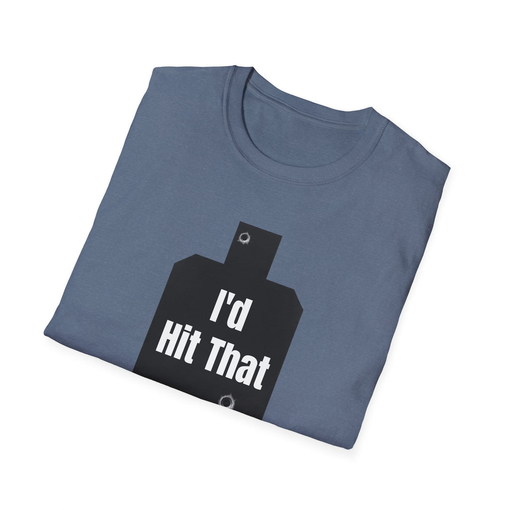 I'd Hit That | Army Veteran Funny T-Shirt | Veteran Shooter Humor