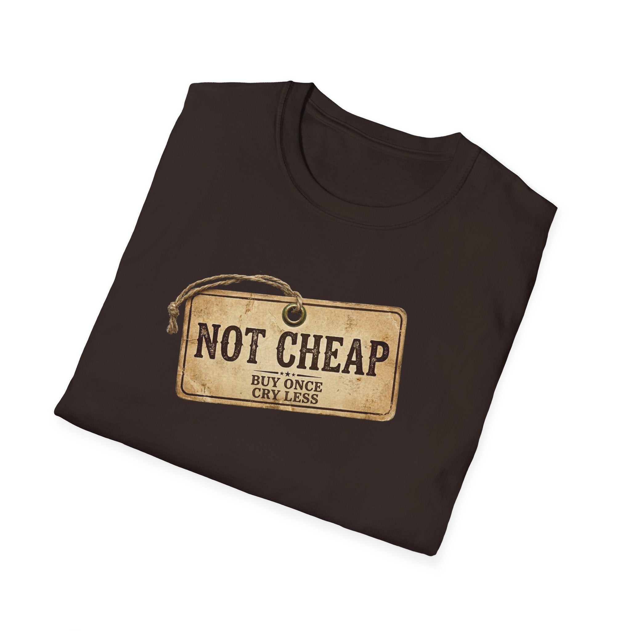 "Not Cheap" Quality-Focused T-Shirt
