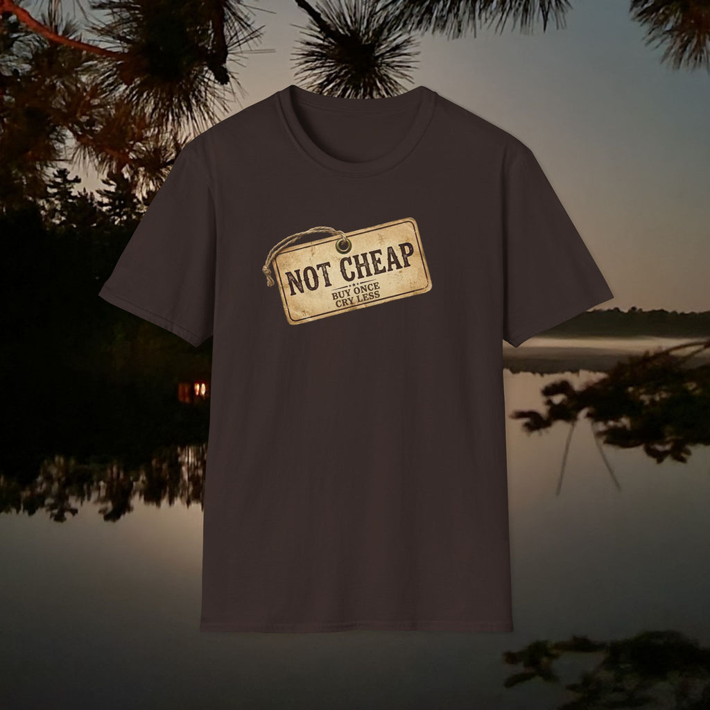 "Not Cheap" Quality-Focused T-Shirt