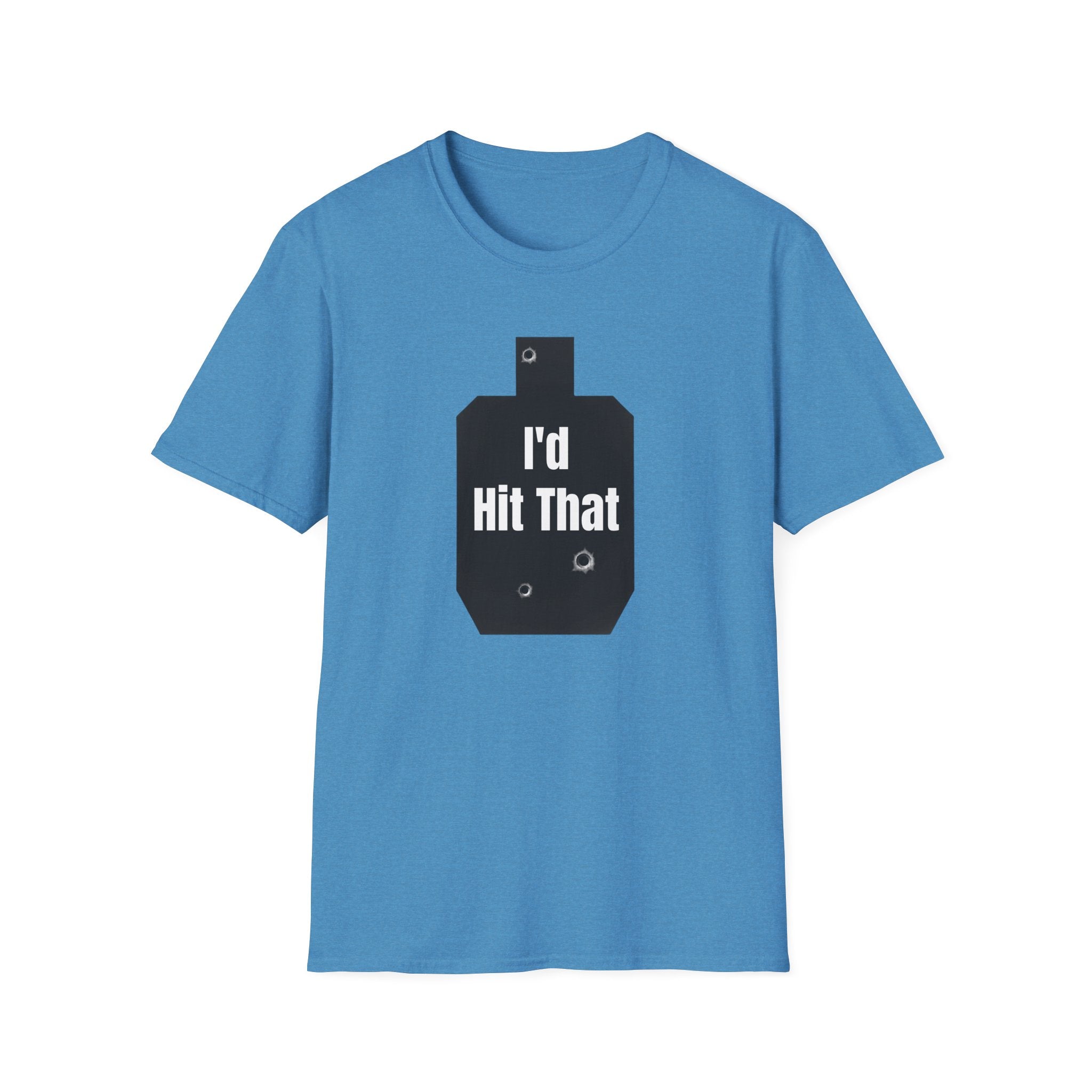 I'd Hit That | Army Veteran Funny T-Shirt | Veteran Shooter Humor