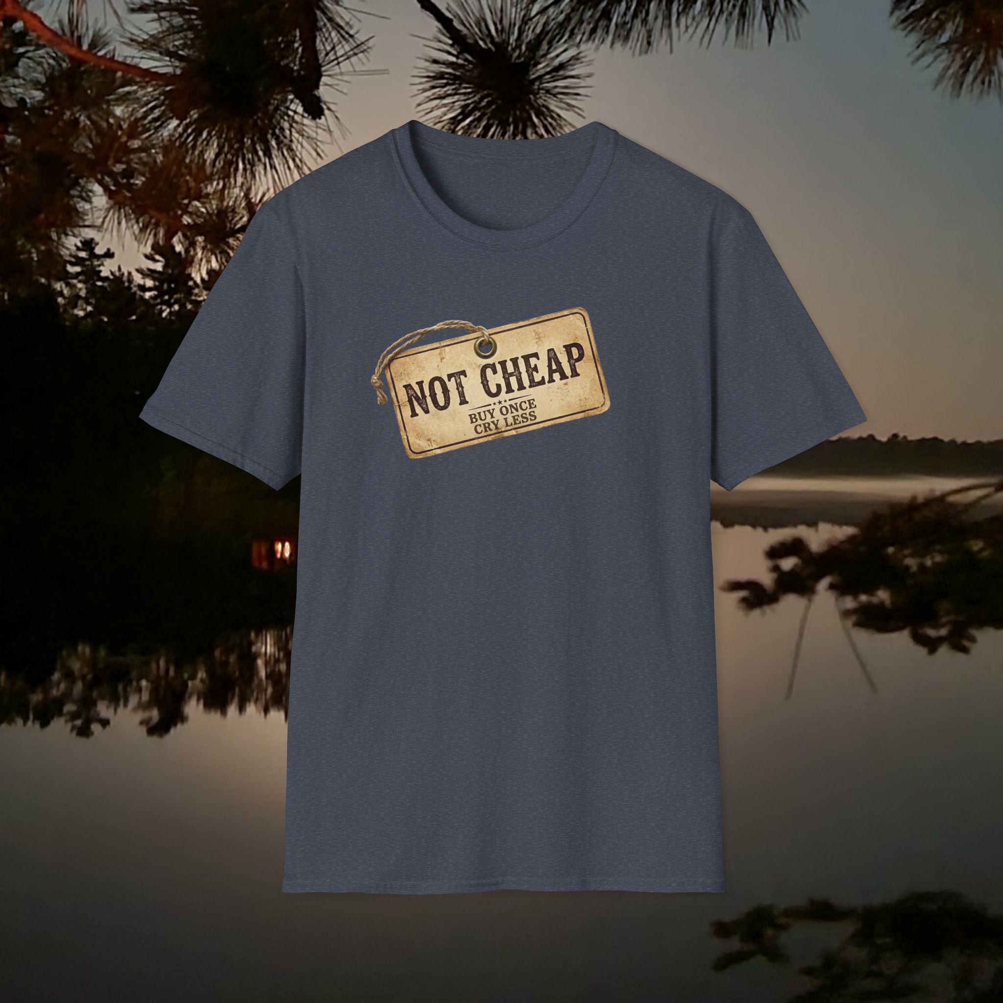 "Not Cheap" Quality-Focused T-Shirt