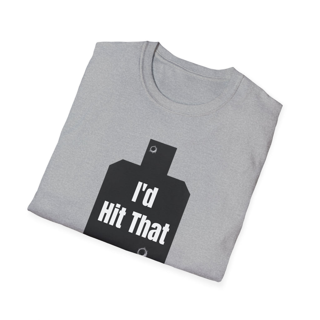 I'd Hit That | Army Veteran Funny T-Shirt | Veteran Shooter Humor